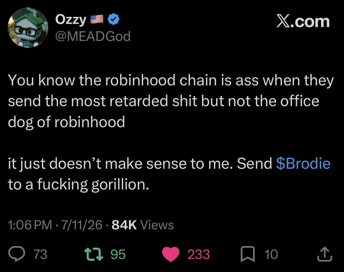 Tweet from Ozzy (@MEADGod): the Robinhood chain is ass for not sending the office dog of Robinhood. Send $Brodie to a fucking gorillion.